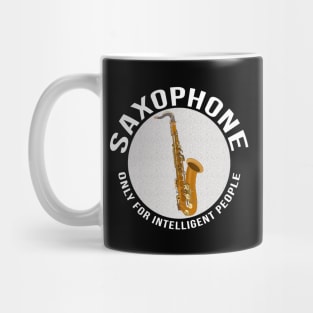 Saxophone Only for Intelligent People Mug